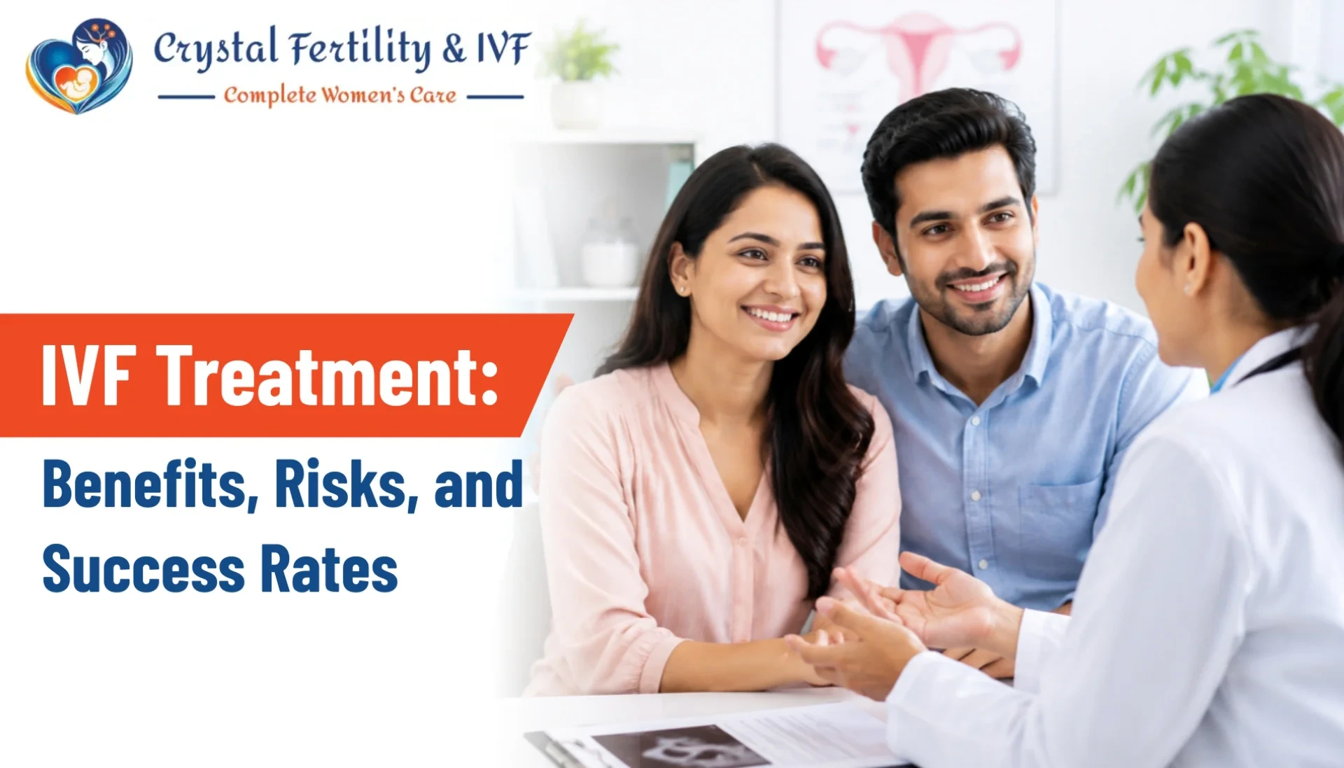 IVF Treatment: Benefits, Risks, and Success Rates